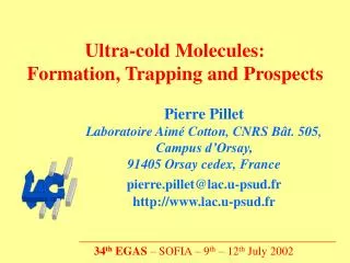 Ultra-cold Molecules: Formation, Trapping and Prospects