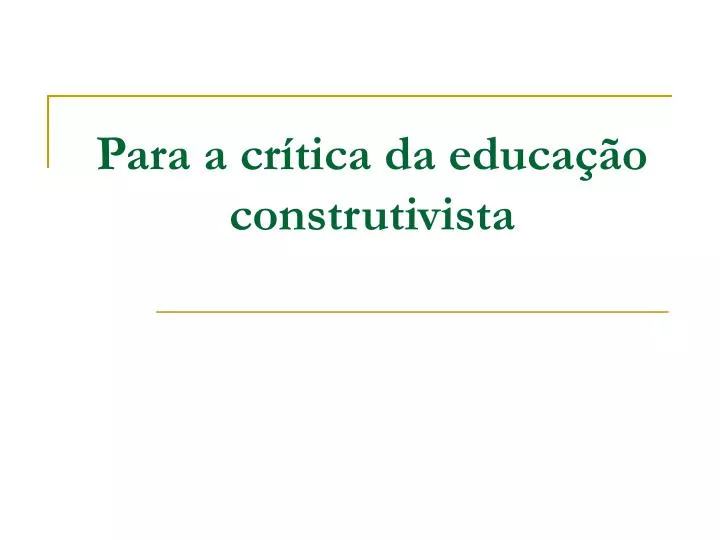 para a cr tica da educa o construtivista