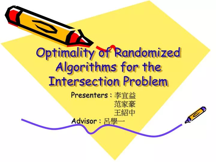 optimality of randomized algorithms for the intersection problem