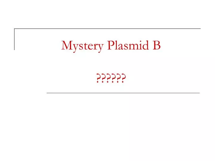 mystery plasmid b