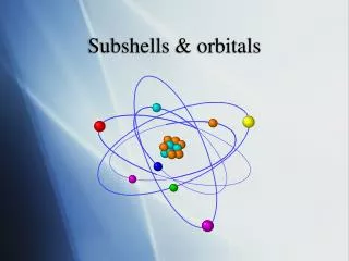 Subshells &amp; orbitals