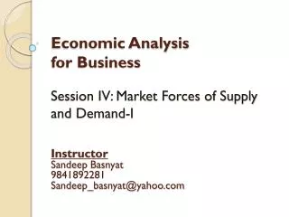 Economic Analysis for Business Session IV: Market Forces of Supply and Demand-I