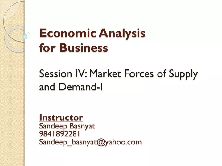 economic analysis for business session iv market forces of supply and demand i
