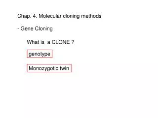 Chap. 4. Molecular cloning methods - Gene Cloning