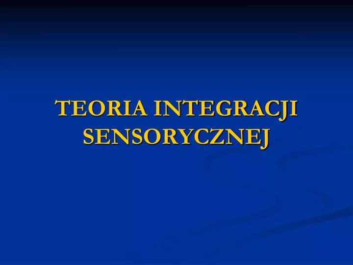 teoria integracji sensorycznej