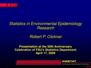 Statistics in Environmental Epidemiology Research Robert P. Clickner
