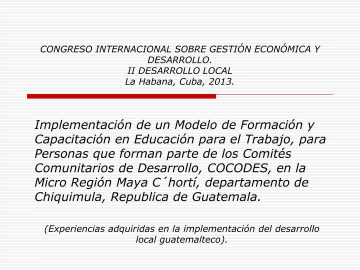 congreso internacional sobre gesti n econ mica y desarrollo ii desarrollo local la habana cuba 2013