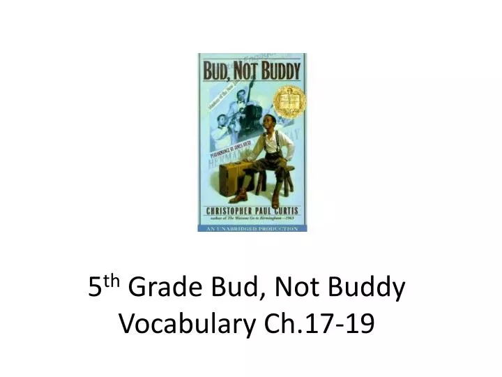 5 th grade bud not buddy vocabulary ch 17 19