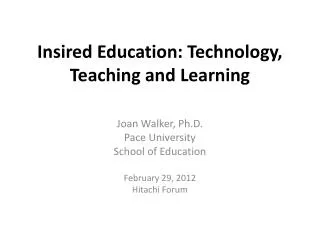Insired Education: Technology, Teaching and Learning