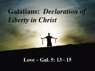Galatians: Declaration of Liberty in Christ