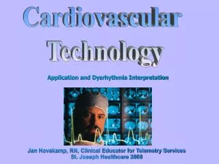 Jan Hovekamp, RN, Clinical Educator for Telemetry Services St. Joseph Healthcare 2008