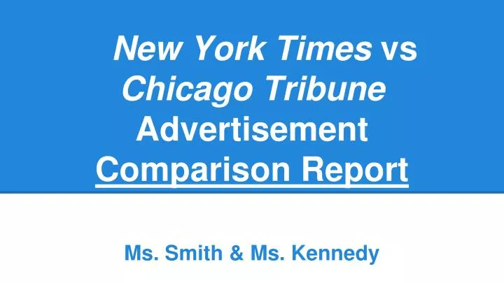 new york times vs chicago tribune advertisement comparison report