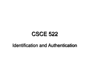 CSCE 522 Identification and Authentication