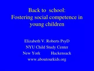 Elizabeth V. Roberts PsyD NYU Child Study Center New York		Hackensack aboutourkids