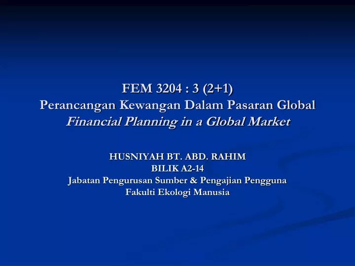 fem 3204 3 2 1 perancangan kewangan dalam pasaran global financial planning in a global market