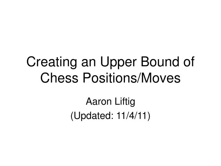 creating an upper bound of chess positions moves