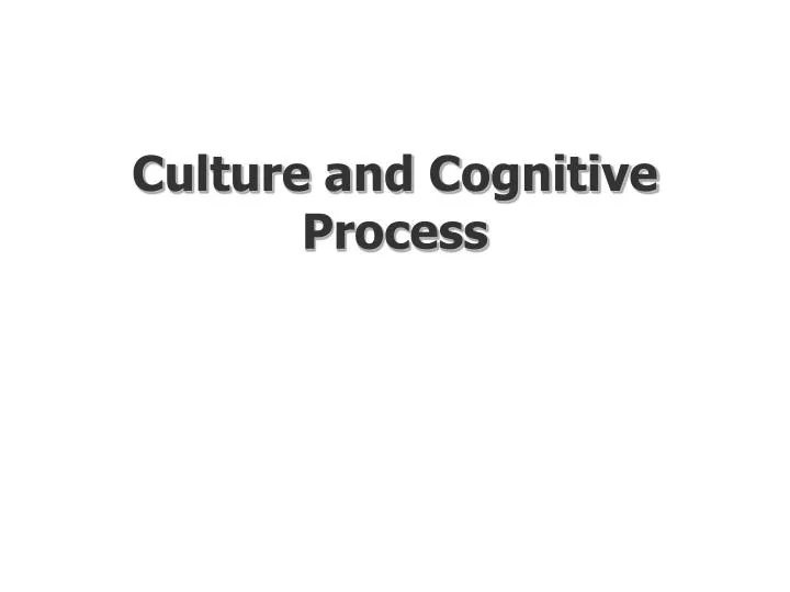 culture and cognitive process