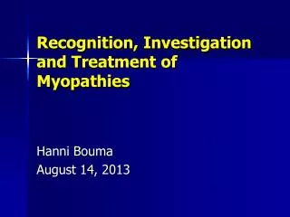 Recognition, Investigation and Treatment of Myopathies