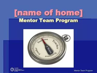 [name of home] Mentor Team Program