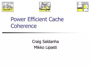 Power Efficient Cache Coherence
