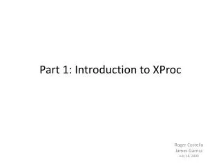 Part 1: Introduction to XProc