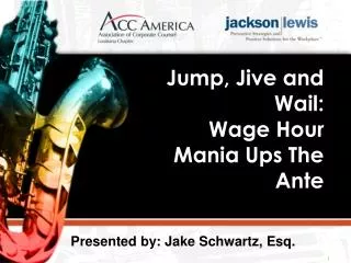 Jump, Jive and Wail: Wage Hour Mania Ups The Ante
