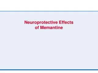 Neuroprotective Effects of Memantine