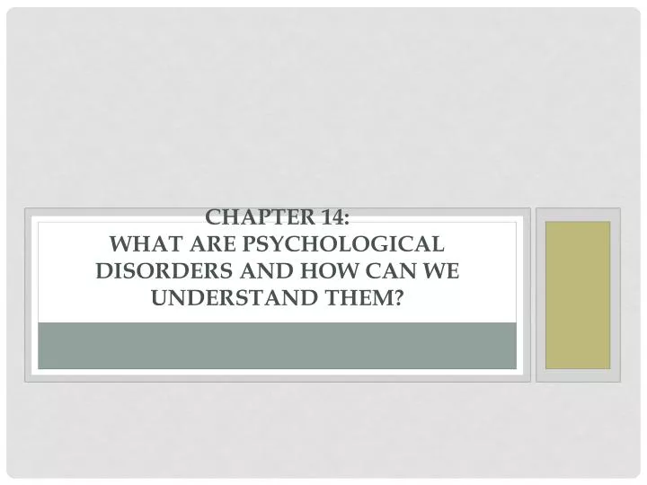 chapter 14 what are psychological disorders and how can we understand them