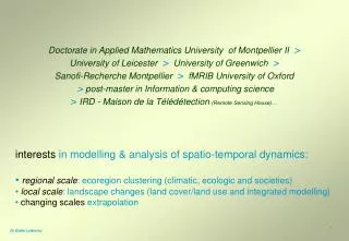 interests in modelling &amp; analysis of spatio-temporal dynamics: