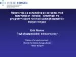 Erik Risnes Psykologspesialist/ seksjonsleder Seksjon fengselspsykiatri - slide 1