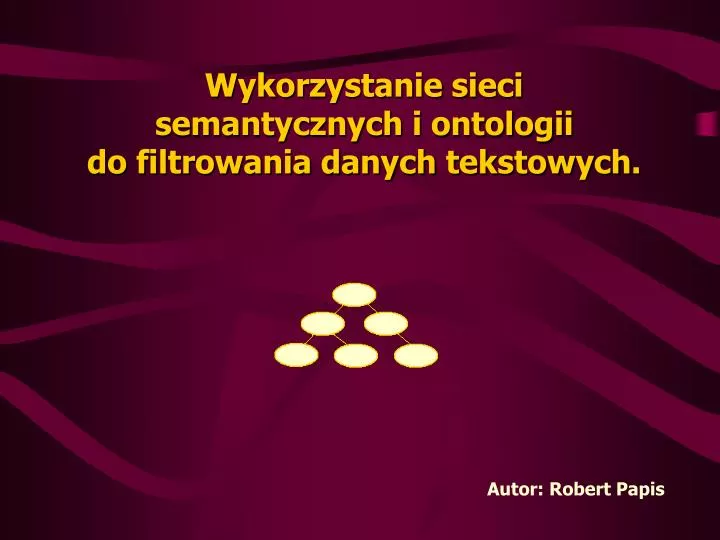 wykorzystanie sieci semantycznych i ontologii do filtrowania danych tekstowych