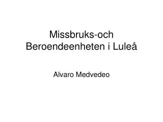 missbruks och beroendeenheten i lule