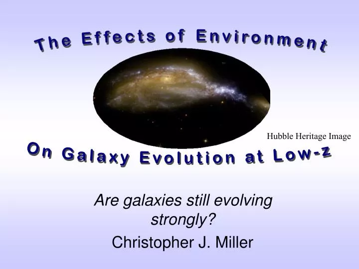 are galaxies still evolving strongly christopher j miller