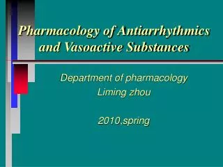 Pharmacology of Antiarrhythmics and Vasoactive Substances