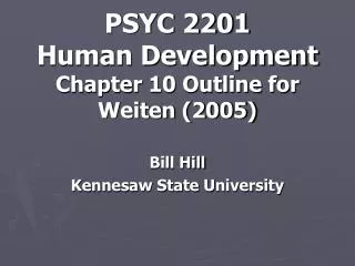 PSYC 2201 Human Development Chapter 10 Outline for Weiten (2005)