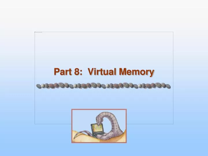 part 8 virtual memory