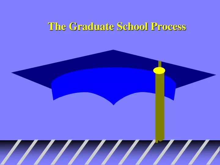 the graduate school process