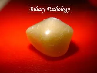 Biliary Pathology