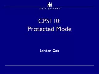 CPS110: Protected Mode