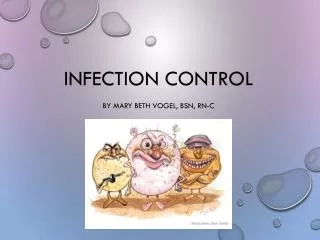Infection Control by Mary beth vogel , bsn , RN-c