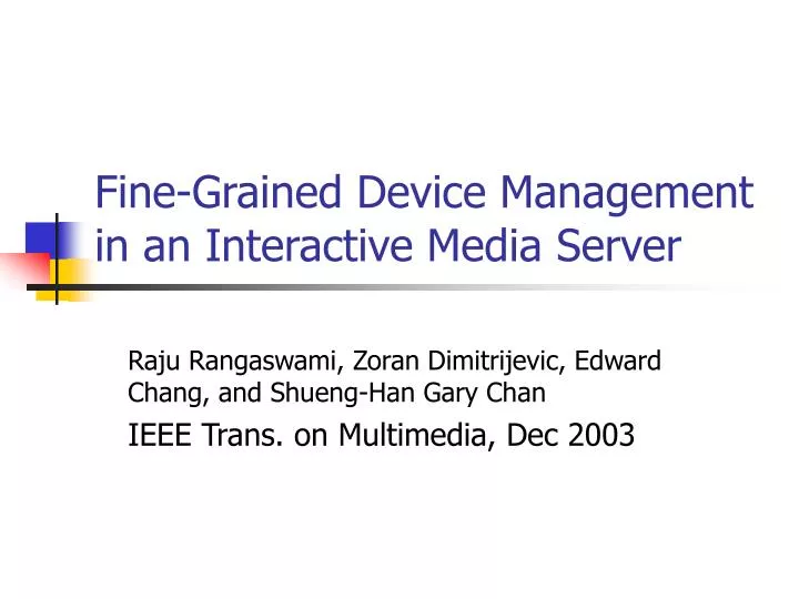 fine grained device management in an interactive media server