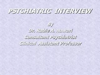 PSTCHIATRIC INTERVIEW