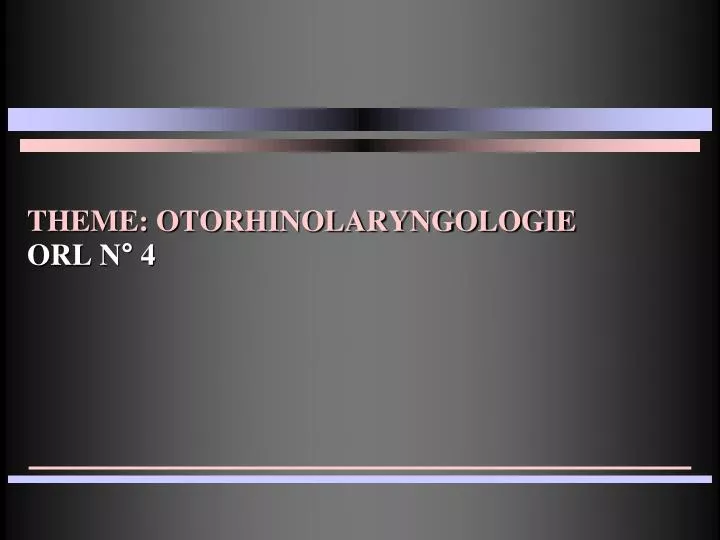 theme otorhinolaryngologie orl n 4