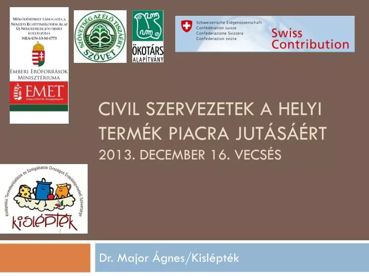 civil szervezetek a helyi term k piacra jut s rt 2013 december 16 vecs s