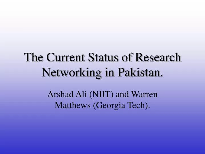 the current status of research networking in pakistan