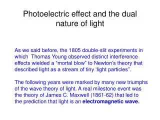 Photoelectric effect and the dual n ature of light