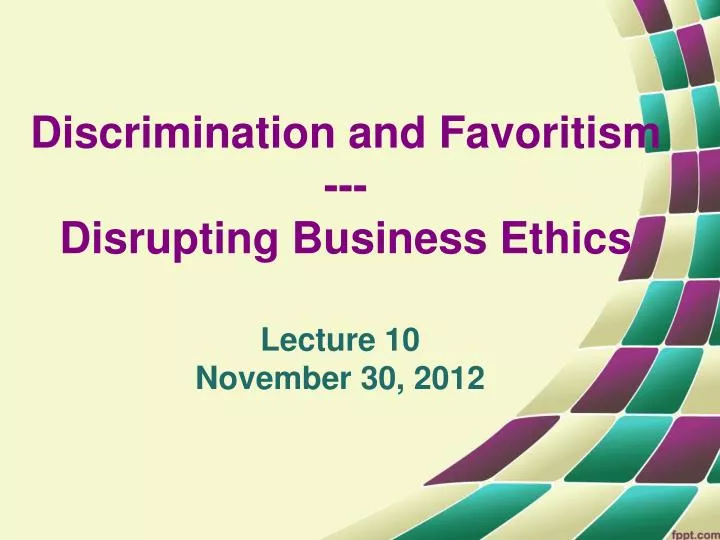 discrimination and favoritism disrupting business ethics