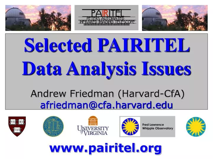 selected pairitel data analysis issues andrew friedman harvard cfa afriedman@cfa harvard edu