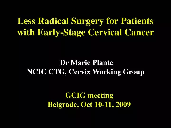 less radical surgery for patients with early stage cervical cancer