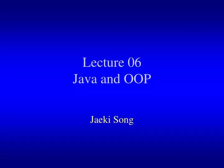 lecture 06 java and oop